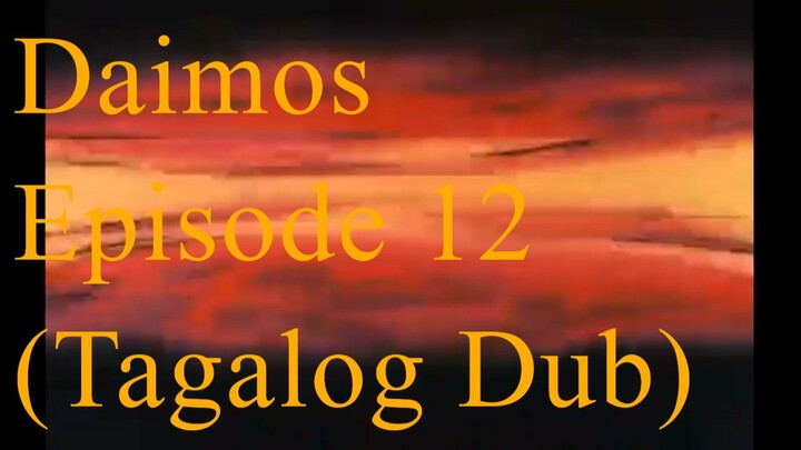 Daimos Episode 12 (Tagalog Dub)