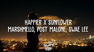 HAPPIER x SUNFLOWER [Mashup] | Marshmello, Post Malone, Swae Lee, Bastille