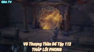 Vô Thượng Thần Đế Tập 112-THÁP LÔI PHONG