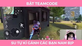 Bật teamcode Su tự kỉ gánh các bạn nam bịp