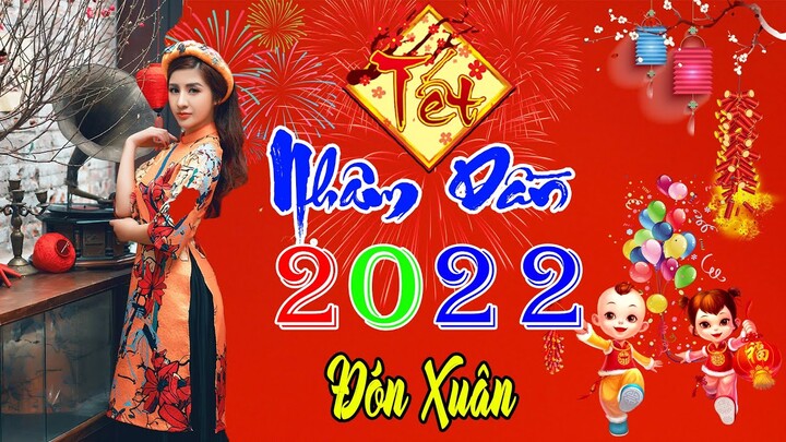 Đón Xuân Remix Cực Chất - LK Nhạc Xuân Nhâm Dần 2022 Sôi Động Căng Bass - Xuân Mang Niềm Vui