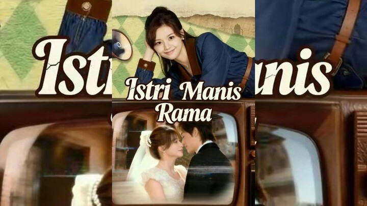 (dubbing)Istri Manis Rama Full Bahasa Indonesia (MELO)