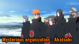 Mysterious organization - Akatsuki