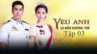 Yêu Anh Là Điều Không Thể - Tập 3B | Lồng Tiếng