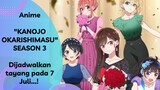 Anime Kanojo Okarishimasu Season 3 dijadwalkan tayang pada 7 Juli mendatang