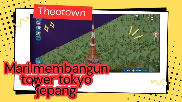 Theotown - mari membangun tower tokyo jepang