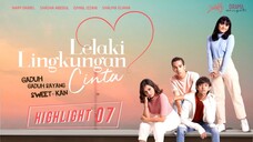 Lelaki Lingkungan Cinta Episod 7