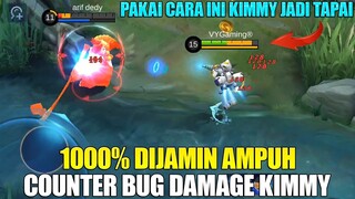 CARA PALING AMPUH COUNTER KIMMY DENGAN DAMAGE GAK NGOTAK INI! DIJAMIN 100% KIMMY JADI TAPAI!