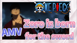 [ONE PIECE]  AMV | Zoro is born for the sword