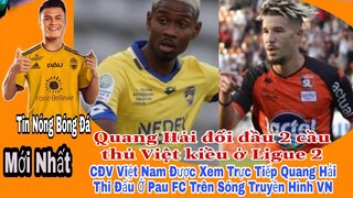 Tin Nóng Bóng Đá . Quang Hải đối đầu 2 cầu thủ Việt kiều ở Ligue 2