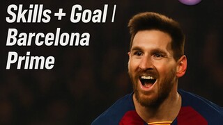Messi Made 8 Defenders Disappear 😈 | Barcelona Prime Skills + Goal 梅西精彩集锦