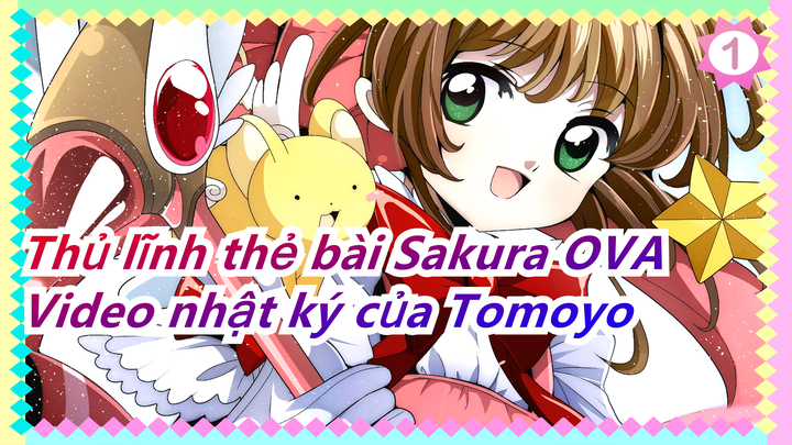 [Thủ lĩnh thẻ bài Sakura OVA/720p]Video nhật ký đặc biệt Thủ lĩnh thẻ bài Sakura của Tomoyo!_A1
