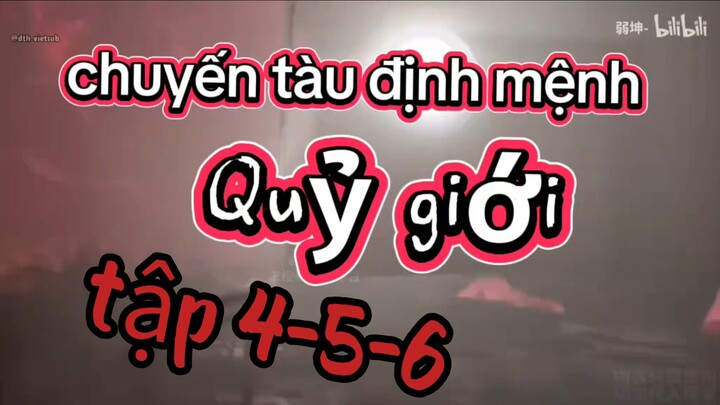 Quỷ giới || tập 4-5-6 Chuyến tàu định mệnh [//] Thiên môn sub