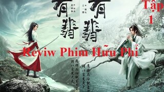 Review | Hữu Phỉ - Tập 01 | Triệu Lệ Dĩnh - Vương Nhất Bác | Top Phim Ngôn Tình Cổ Trang 2020