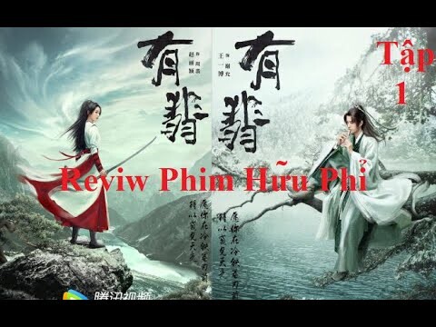 Review | Hữu Phỉ - Tập 01 | Triệu Lệ Dĩnh - Vương Nhất Bác | Top Phim Ngôn Tình Cổ Trang 2020