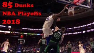 85 Dunks ที่ดีที่สุดของ 2018 NBA Playoffs!