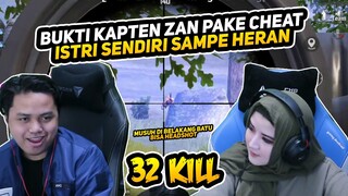 BUKTI KAPTEN ZAN PAKE CHEAT, ISTRI SENDIRI SAMPE HERAN