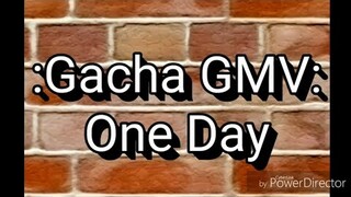 Gacha GMV: One Day #HelpAndSupportAllYoutubers/GachaTubers