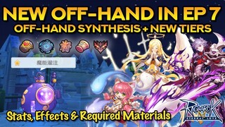 NEW OFF-HAND IN EP 7: NEW SYNTHESIS & NEW TIERS!!