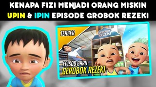 KENAPA FIZI MENJADI ORANG MISKIN | Keunikan Upin & Ipin Musim 15 Episode - Gerobok Rezeki