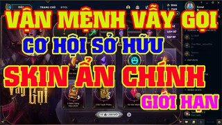 [LMHT] REVIEW SỰ KIỆN VẬN MỆNH VẪY GỌI | CƠ HỘI SỞ HỮU CHÙM SKIN ẨN CHÍNH GIỚI HẠN | SHOP THL