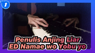 Penulis Anjing Liar
ED Namae wo Yobu yo_1