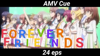 Cue AMV Forever Friends