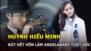 Huỳnh Hiểu Minh “cạn tàu ráo máng”, rút hết vốn đầu tư khiến Angelababy tuột dốc thảm hại