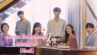 do you like brahms? episode 15 [Hindi dubbed]full episode kdrama