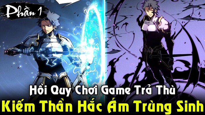 REVIEW TRUYỆN TRANH | Kiếm Thần Hắc Ám Hồi Quy Chơi Game Trả Thù Thằng Sếp - Full Phần 1