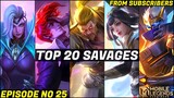 Mobile Legends TOP 20 SAVAGE Moments Episode 25- FULL HD