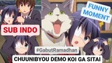 Chuunibyou Demo Koi Ga Shitai : Funny Moment (Sub indo)