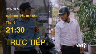 Trực tiếp VTV3 | Cuộc đời vẫn đẹp sao tập 16 | Lưu gặp 'vận đen' ở chỗ làm mới