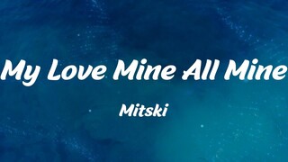 Mitski - My Love Mine All Mine (Lyrics)