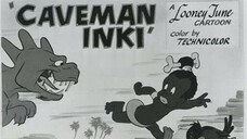 Caveman Inki is a 1950 Looney Tunes short directed by Chuck Jones. This is Inki's final appearance.