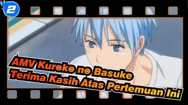 [AMV Kuroko no Basuke] Terima Kasih Atas Pertemuan Ini_2