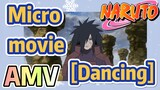 [NARUTO]  AMV | Micro movie  [Dancing]