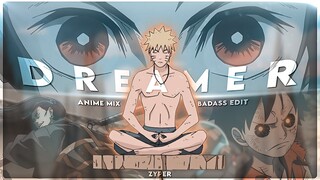 Anime Mix "Badass" - Dreamer [Edit/AMV]! "4K"