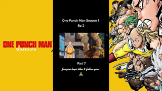 Episode 2 Season 1 Part 7 [One Punch Man]