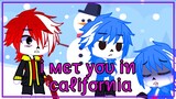 I met you in California||Meme||Gacha Club||Kustard