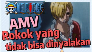 [One Piece] AMV | Rokok yang tidak bisa dinyalakan
