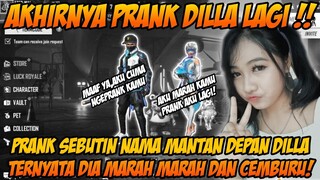 COBA PRANK DILLA LAGI, SEBUTIN NAMA MANTAN PACAR DEPAN DIA DAN TERNYATA DIA MASIH MARAH CUY!!