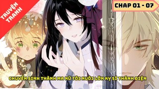 CHAP 01 - 07 | Chuyển sinh thành ma nữ tôi nuôi lớn kỵ sĩ thánh điện | Review Truyện Tranh