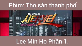 Phim Thợ Săn Thành Phố Lee Min Ho phần 1