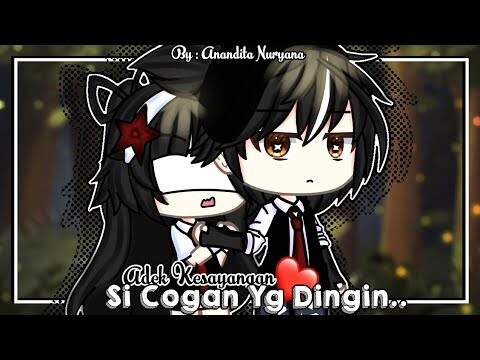 🎋💫Adek Kesayangan Si Cogan Yg Dingin || PRESENT JEDAG JEDUG🎬✨ || Glmm Indonesia🇮🇩 ||