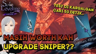 MASIH WORTH KAH SNIPER SEKALIAN TEST DI KARGALGAN SOLO LEVELING ARISE