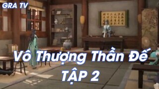 Vô Thượng Thần Đế Tập 2