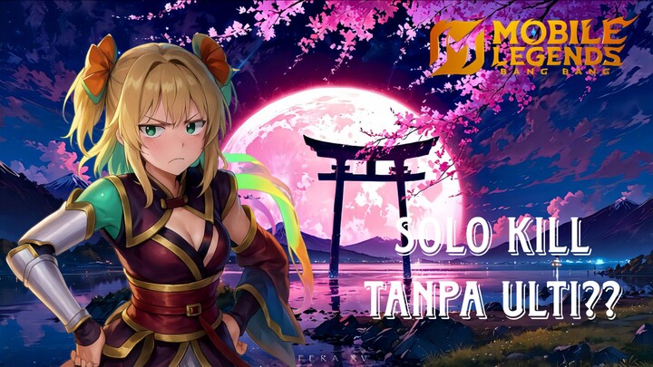 TUTOR SOLO KILL PAKE WANWAN TANPA ULTI‼️
