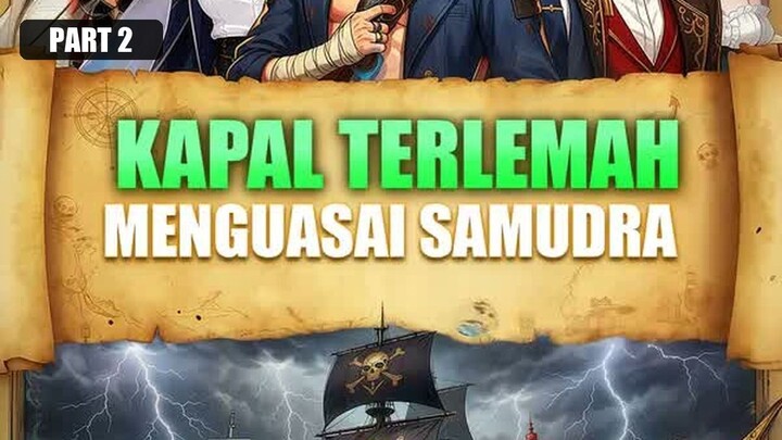 Kapal Terlemah, Menguasai Samudra Full Bahasa Indonesia (DW) PART 2 END