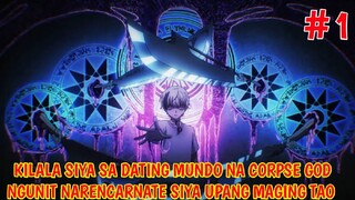 Nakilala Siya Bilang Corpse God at Nag Rencarnate Siya Upang Maging Batang Tao | Anime Tagalog Recap